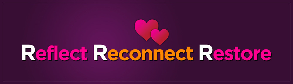 Banner with Reflect Reconnect Restore and two overlapping hearts